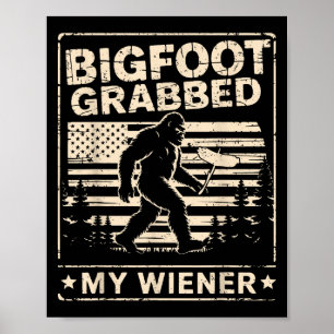 Bigfoot Grabbed My Wiener USA flagga Funny Sasquat Poster