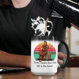 Bigfoot Ja, jag hörde att Träd föll i skogen Magisk Mugg