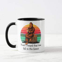 Bigfoot Ja Jag Hörde Det Trädet Falla I Skogen Mugg
