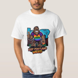 Bigfoot Keep Portland Weird T Shirt