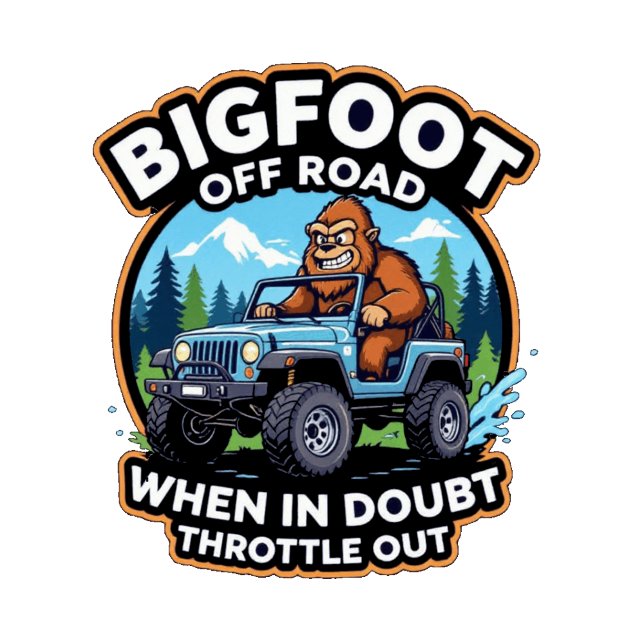 Bigfoot Off Road When In Doubt Throttle Out T Shirt (Skapare uppladdad)