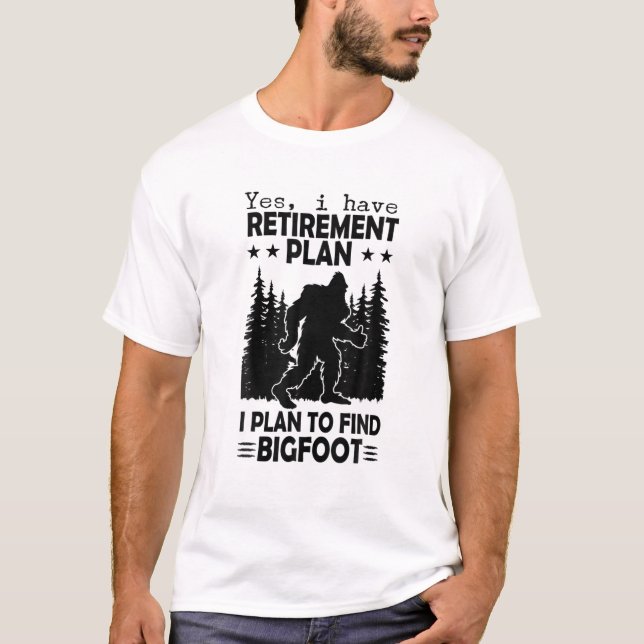 Bigfoot Pension plan Say Funny Sasquatch Sil T Shirt (Framsida)