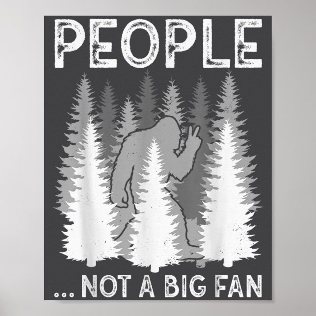 Bigfoot People Not A Big Fan Funny Sasquatch Intro Poster (Framsidan)