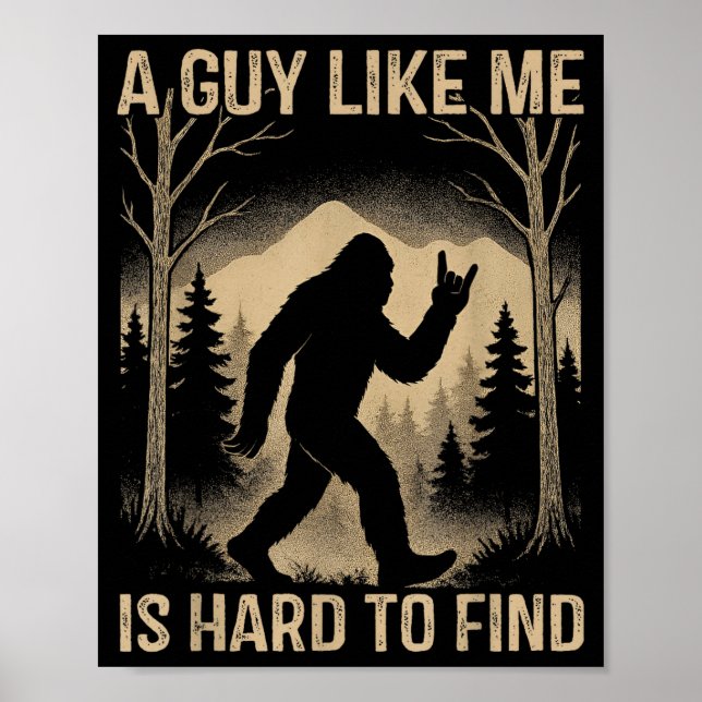 Bigfoot Retro Sasquatch A Guy Like Me Is Hard To F Poster (Framsidan)