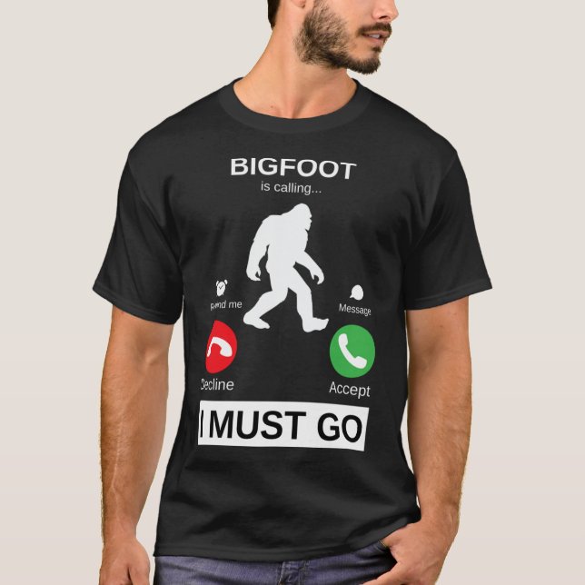 Bigfoot ringer och jag måste gå, lustig bigfoot de t shirt (Framsida)