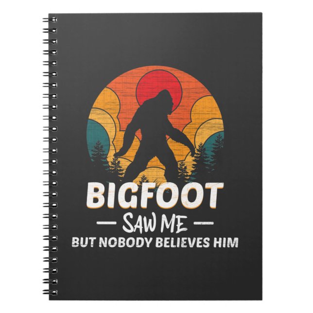 Bigfoot Såg Mig Men Ingen Tro Honom Anteckningsbok (Framsidan)