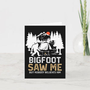 Bigfoot såg mig, men ingen Tro honom Funny Bigfo Kort