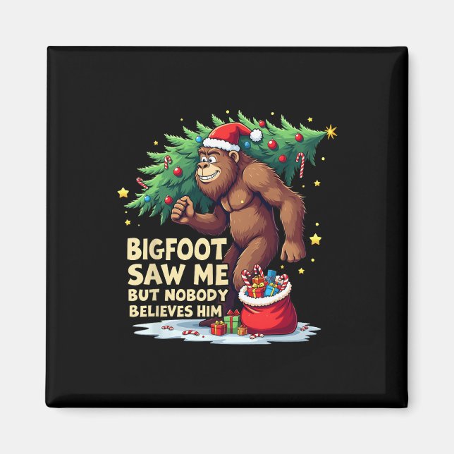 Bigfoot såg mig men ingen Tro honom jul B Magnet (Framsidan)