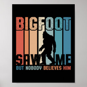 Bigfoot såg mig men ingen Tro honom Poster
