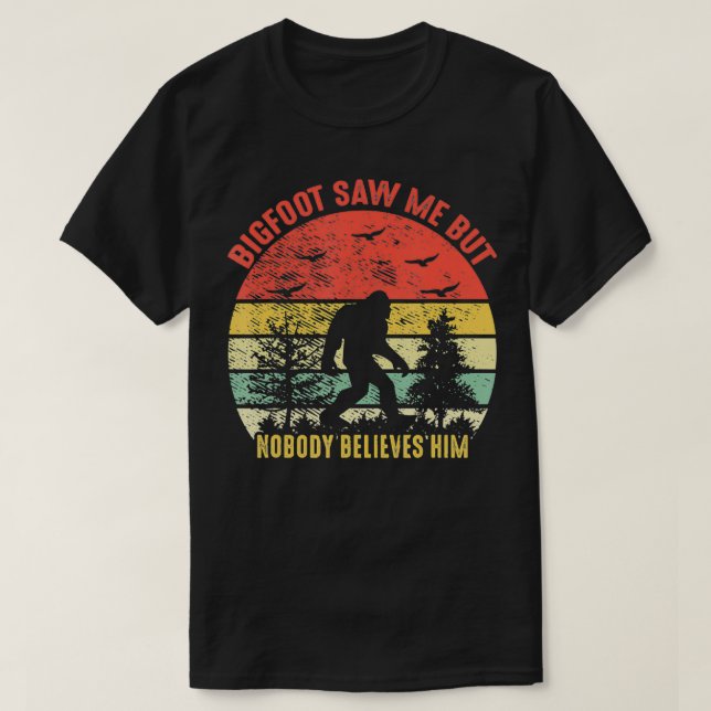 Bigfoot såg mig men ingen Tro honom Retro Vinta T Shirt (Design framsida)