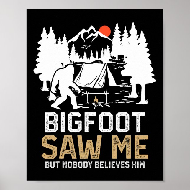 Bigfoot Såg Mig Men Ingen Tro Honom Rolig Bigfo Poster (Framsidan)
