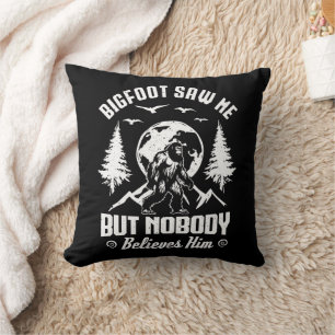 Bigfoot såg mig men ingen Tro honom Sasquatch Kudde