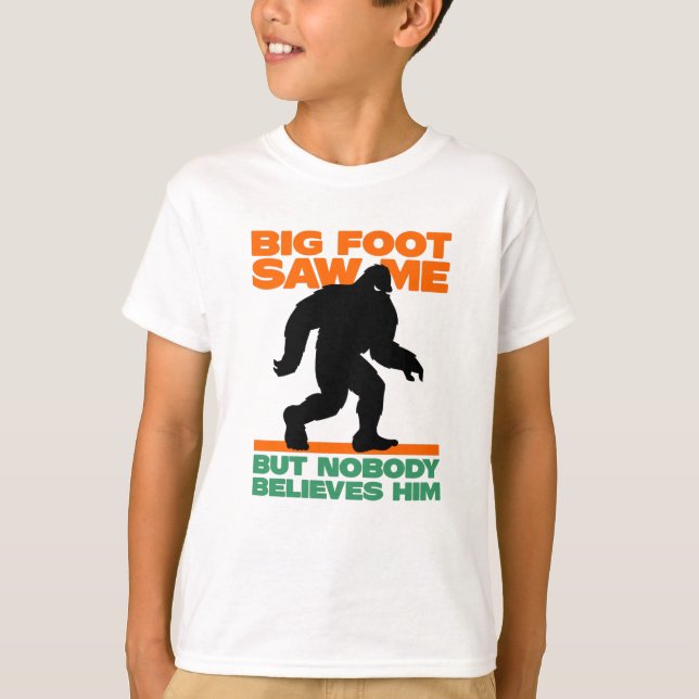 Bigfoot såg mig men ingen Tro honom T Shirt (Framsida)