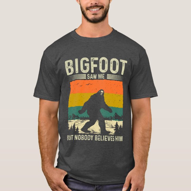 Bigfoot såg mig men ingen Tro honom T Shirt (Framsida)