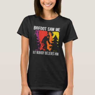 Bigfoot såg mig men ingen Tro honom Yeti Sasqua T Shirt