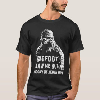 Bigfoot såg mig men ingen tror honom t shirt
