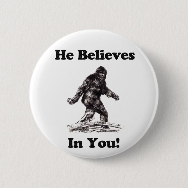 Bigfoot/Saquatch - han tror i dig Knapp (Framsida)