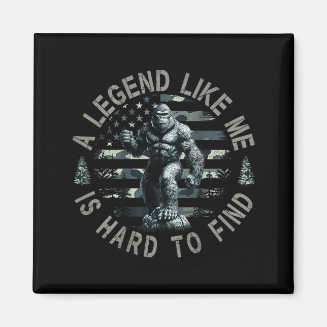 Bigfoot Sasquatch A Legend Like Me Is Hard To Find Magnet (Framsidan)