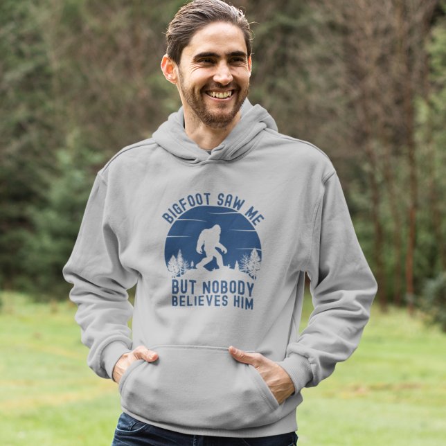 Bigfoot Saw me but nobody believes him Hoodie (Skapare uppladdad)