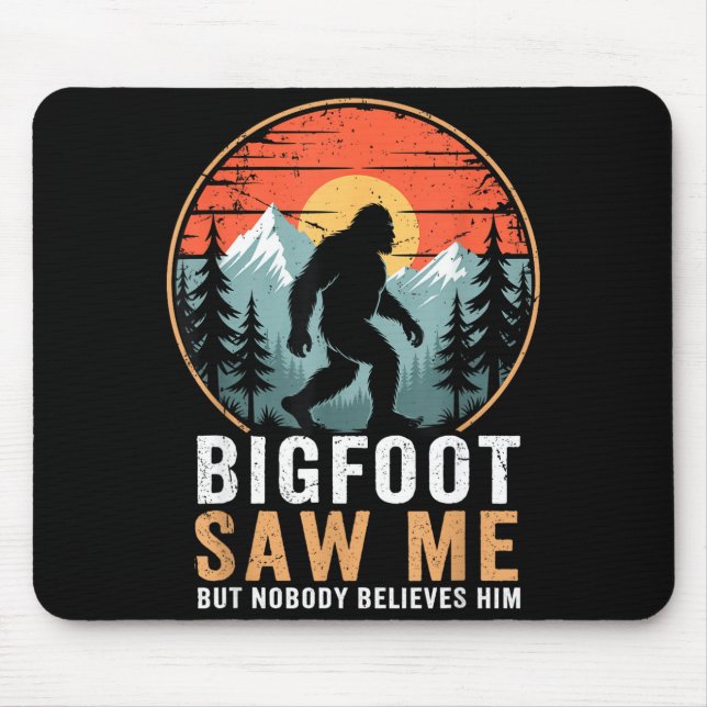 Bigfoot Saw Me But Nobody Believes Him Humor Funny Musmatta (Framsidan)