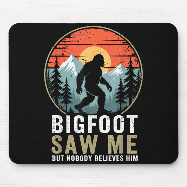 Bigfoot Saw Me But Nobody Believes Him Humor Funny Musmatta (Framsidan)