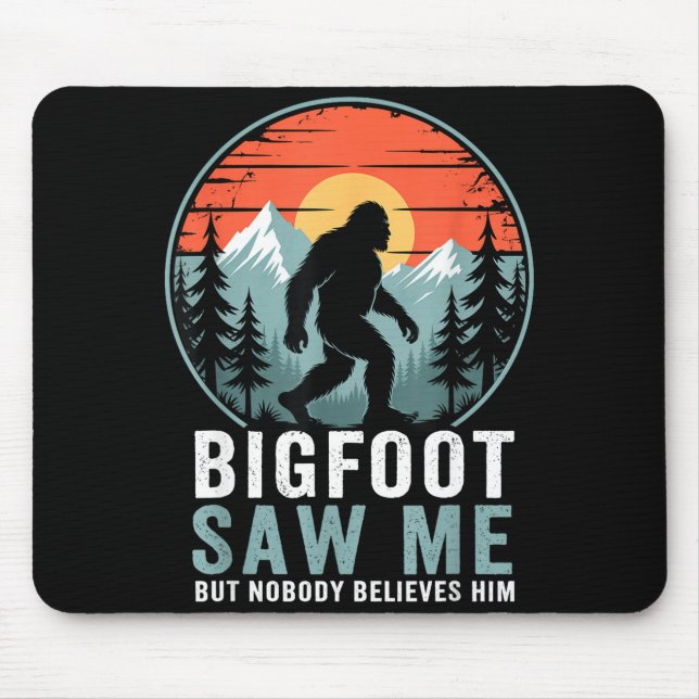 Bigfoot Saw Me But Nobody Believes Him Humor Funny Musmatta (Framsidan)