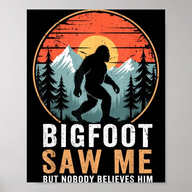 Bigfoot Saw Me But Nobody Believes Him Humor Funny Poster (Framsidan)