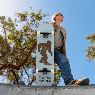 BIGFOOT SENARE HATERS FUNNY SKATEBOARD DECK