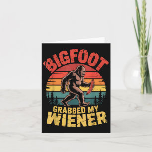 Bigfoot Stole My Wiener Shirt Sasquatch Grabbed My Kort