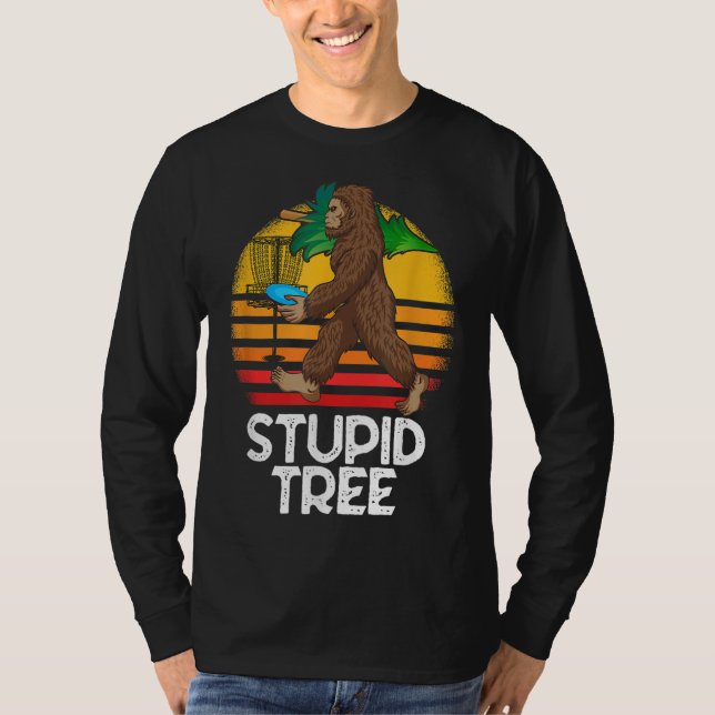 Bigfoot Stupid Träd Funny Disk Golf T Shirt (Framsida)