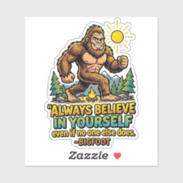 Bigfoot Tro alltid på dig själv Motivationell Klistermärken