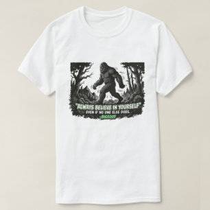 Bigfoot Tro På Dig Själv Sasquatch Motiverande T Shirt