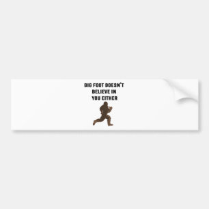 Bigfoot tror inte i dig Either! Bildekal