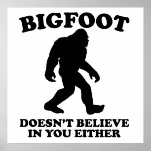 Bigfoot tror inte i dig Either Poster