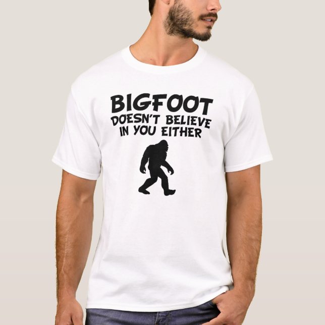 Bigfoot tror inte i dig Either Tee (Framsida)