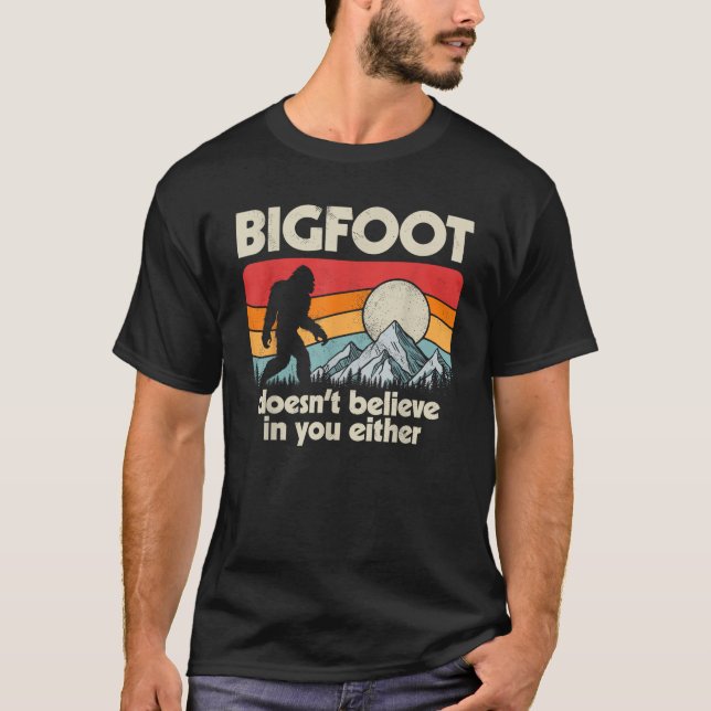 Bigfoot tror inte på dig heller. t shirt (Framsida)