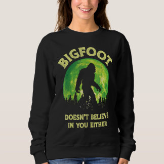 Bigfoot tror inte på dig heller.. t shirt