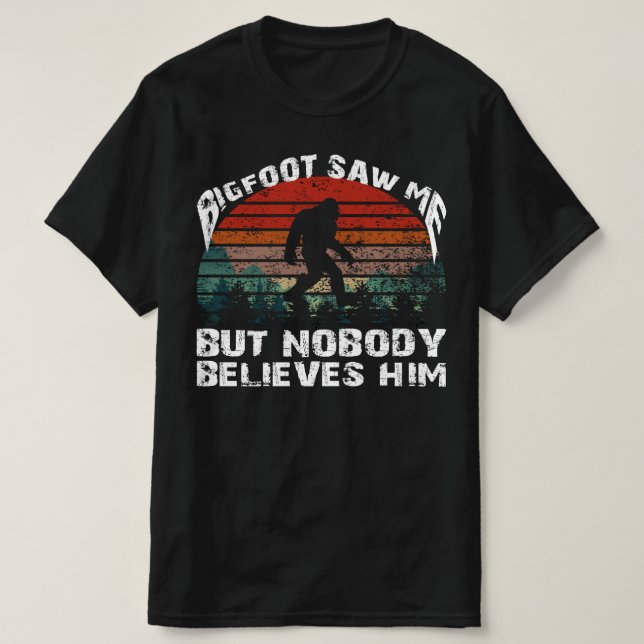 Bigfoot tror inte på dig heller t shirt (Design framsida)