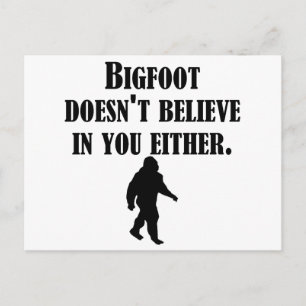 Bigfoot tror inte på dig heller vykort