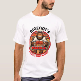Bigfoot's Pizzeria Biggest Balls In Town T Shirt