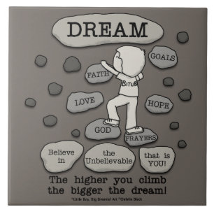 Bigger Dream Kakelplatta