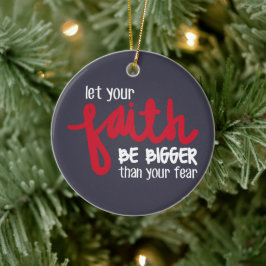 Bigger than your fear julgransprydnad keramik