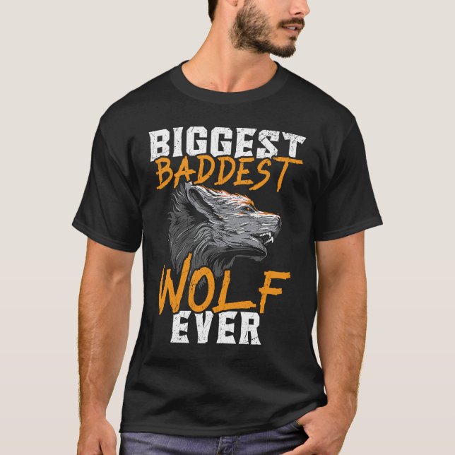 Biggest Baddest Wolf Ever Werewolf Wolfpack Wolfga T Shirt (Framsida)
