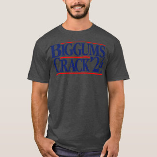 Biggums Crack 2024 T Shirt