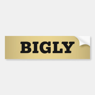 BIGLY BUMPER STICKER BILDEKAL