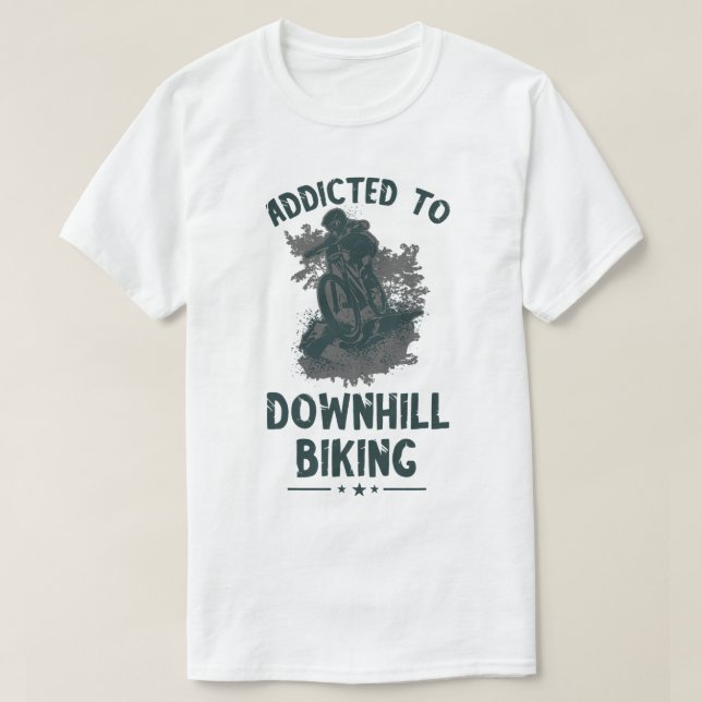 Bike Cycling Bik för beroende nedkullsberg i Bike  T Shirt (Design framsida)