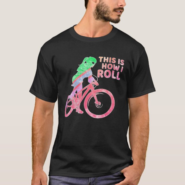 Bike Girl  So Roll Ich  Bicycle and Mountain Bike T Shirt (Framsida)