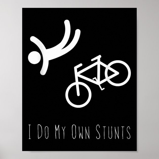 Bike Lover Shirt - I Do My Own Stunts Bmx Cycling  Poster (Framsidan)