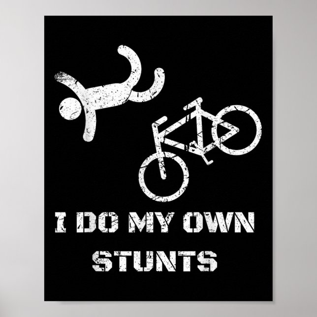 Bike Lover Shirt - I Do My Own Stunts Bmx Cycling  Poster (Framsidan)