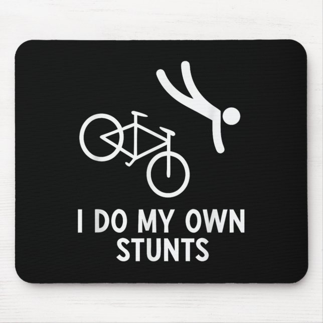 Bike Lover Shirt I Do My Own Stunts Cycling  Musmatta (Framsidan)